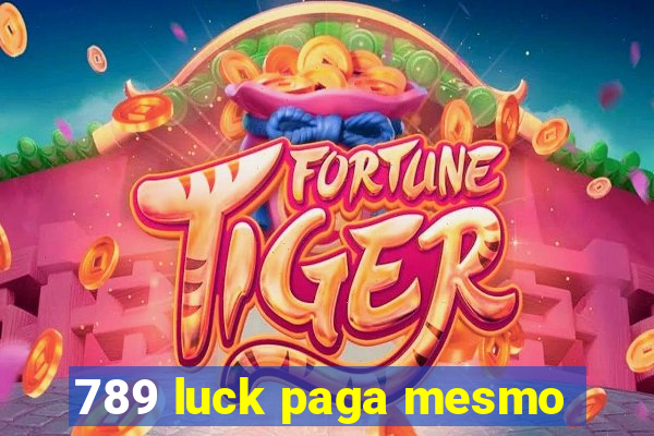 789 luck paga mesmo